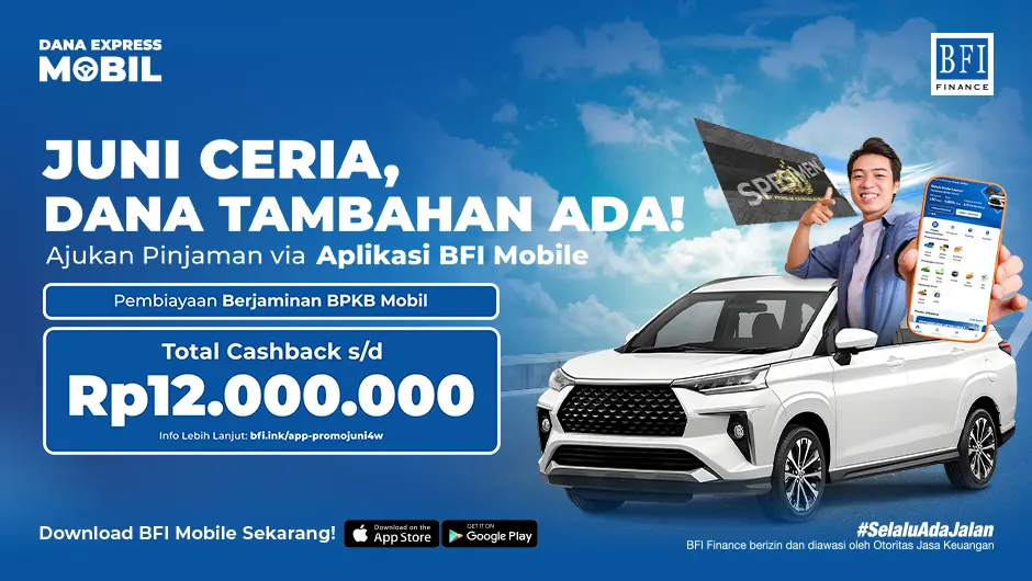 [BFI Mobile] Cashback Juni Ceria - BFI Dana Express Mobil - Pembiayaan Jaminan BPKB Mobil